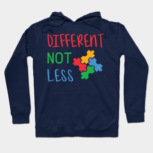 Different Not Less, Autism Awareness Amazing Cute Funny Colorful Motivational Inspirational Gift Idea for Autistic Hoodie